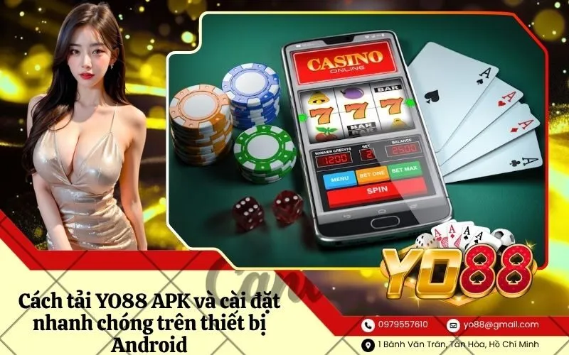 Cách tải YO88 APK và cài đặt nhanh chóng trên thiết bị Android
