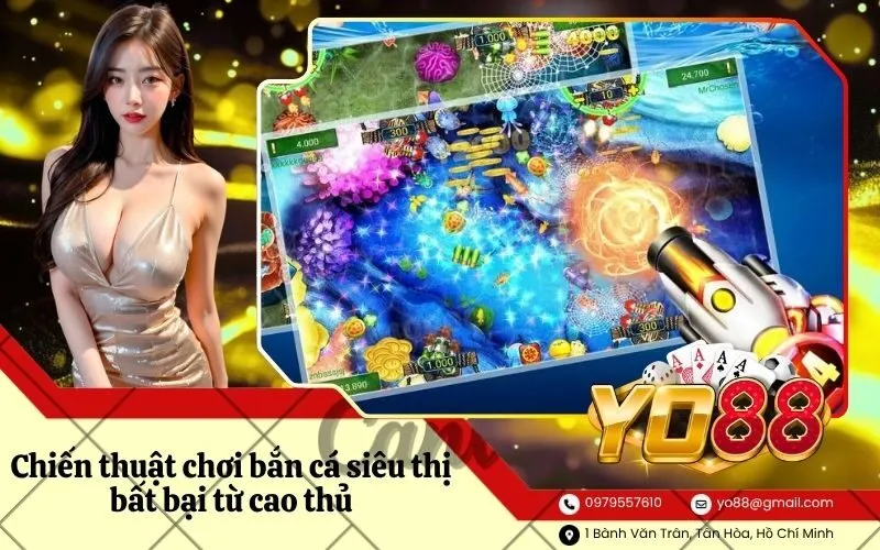 Chiến thuật chơi bắn cá siêu thị bất bại từ cao thủ