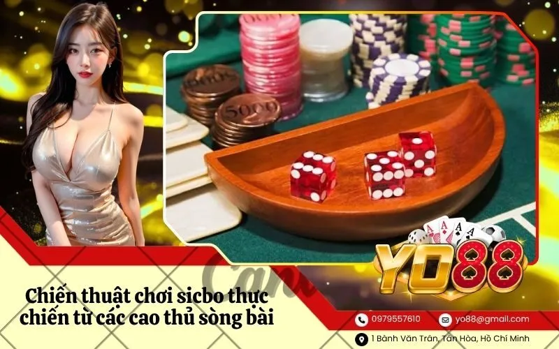 Chiến thuật chơi sicbo thực chiến từ các cao thủ sòng bài
