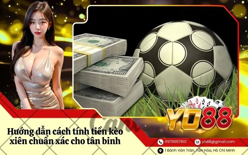 Hướng dẫn cách tính tiền kèo xiên chuẩn xác cho tân binh