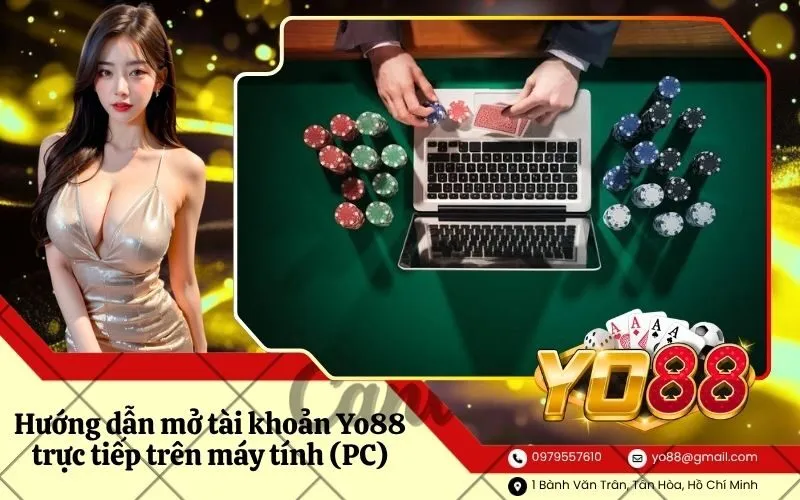 Hướng dẫn mở tài khoản Yo88 trực tiếp trên máy tính (PC)