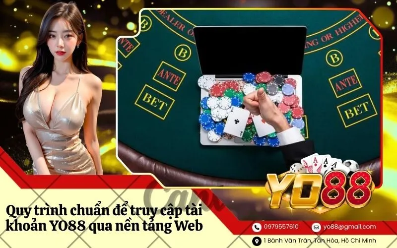 Quy trình chuẩn để truy cập tài khoản YO88 qua nền tảng Web