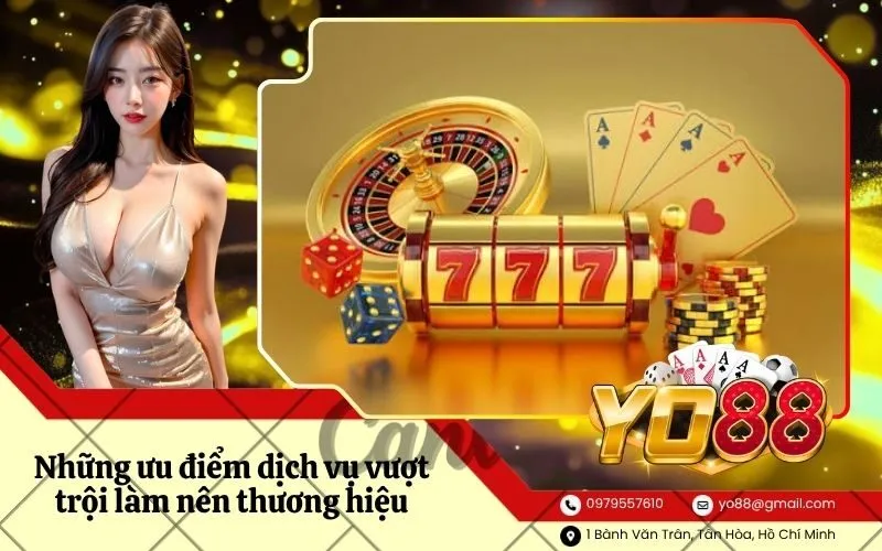 Những ưu điểm dịch vụ vượt trội làm nên thương hiệu